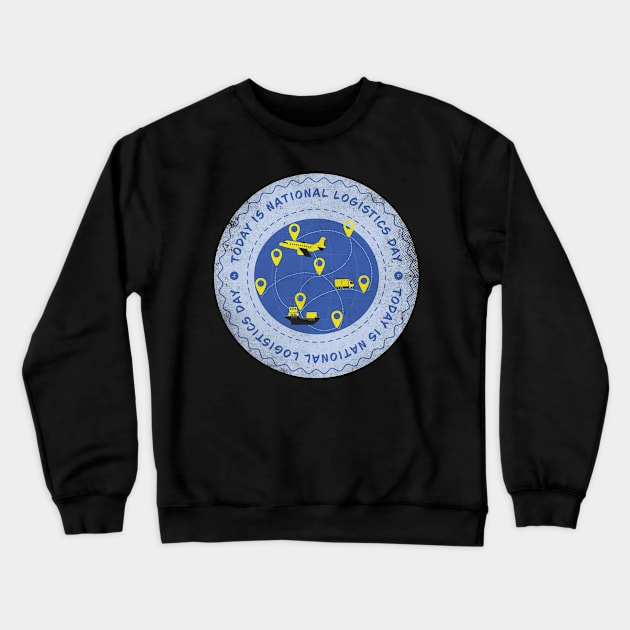 Today is National Logistics Day Badge Crewneck Sweatshirt by lvrdesign